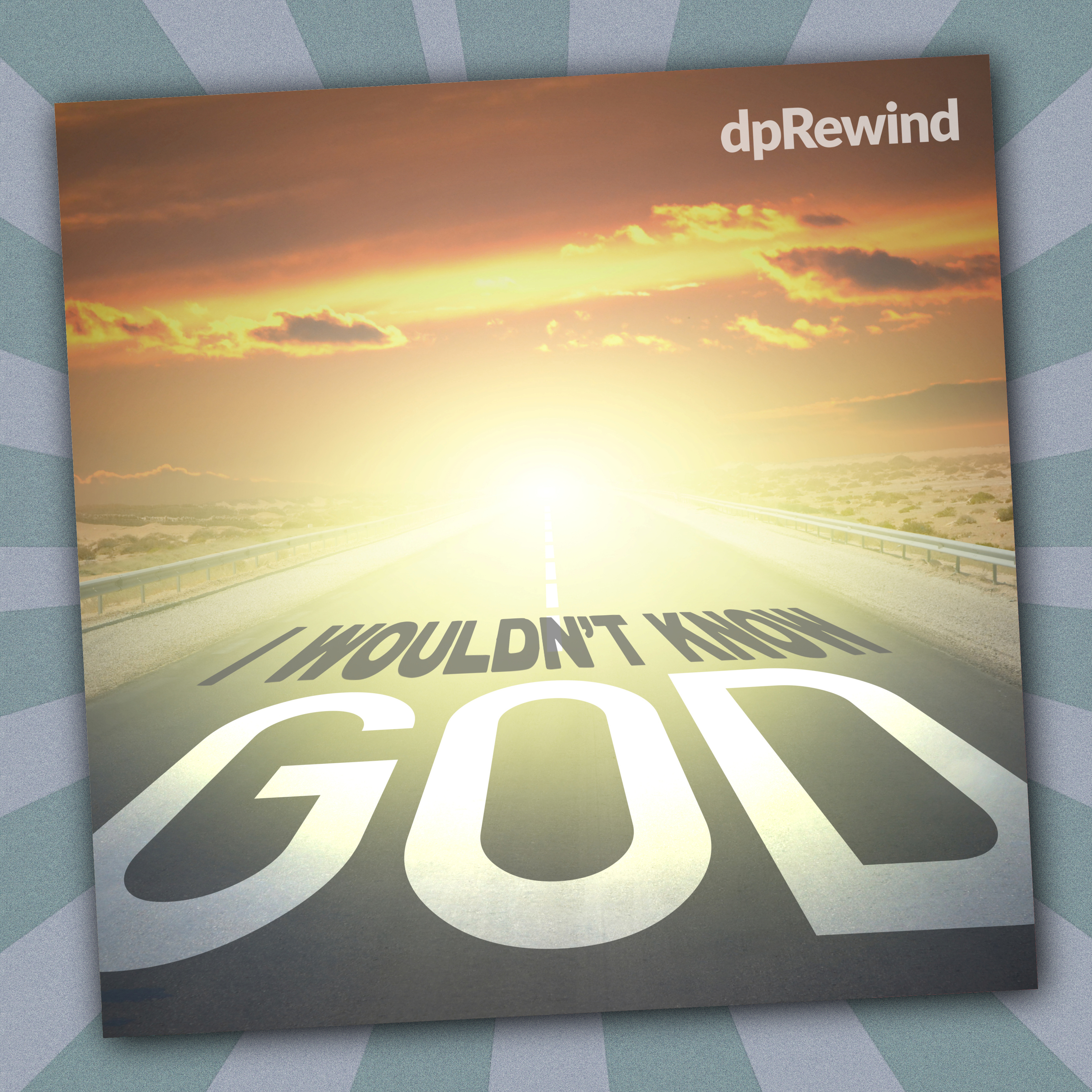 I Wouldn't Know God Cover Art